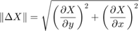 $$ \|\Delta X \| = \sqrt{ \left(\frac{\partial X}{\partial y}\right)^2 +\left(\frac{\partial X}{\partial x}\right)^2} $$
